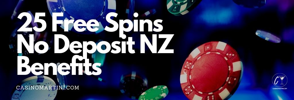 Benefits on the 25 Free Spins No Deposit NZ