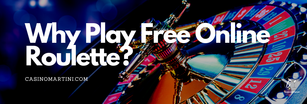 Why Play Free Online Roulette?