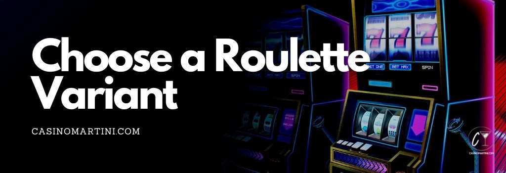 Choose a Roulette Variant