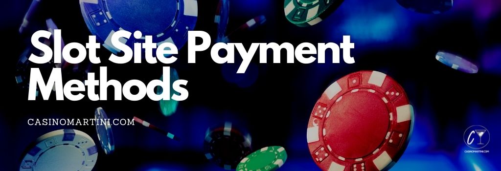 Slot Site Payment Methods