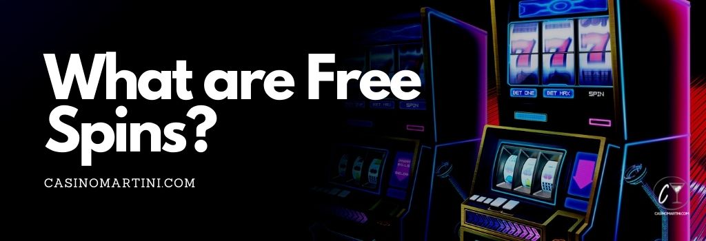 What are Free Spins?