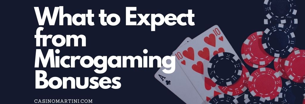 What to Expect from Microgaming Bonuses