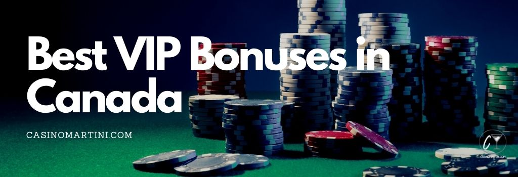 Best VIP Bonuses in Canada