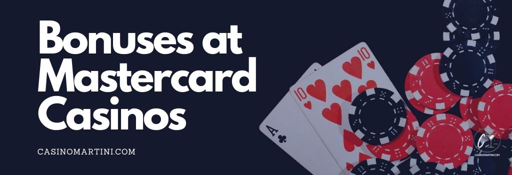 Bonuses at Mastercard Casinos