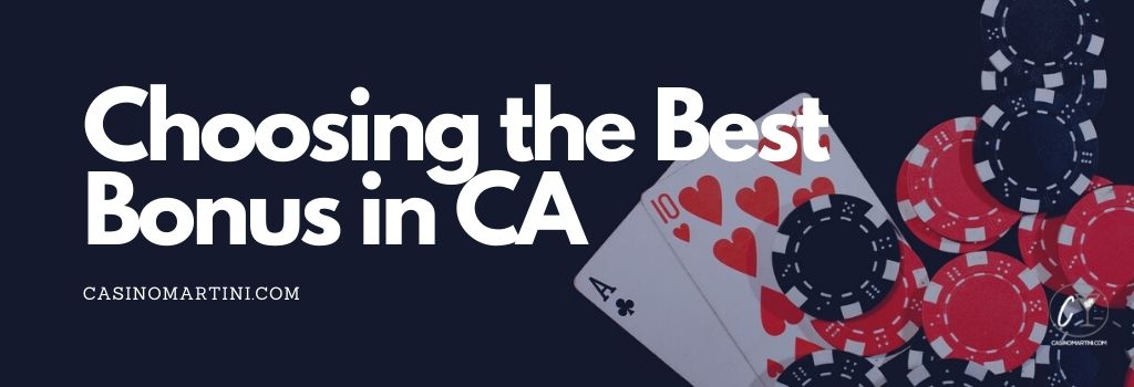 Choosing the Best Bonus in CA
