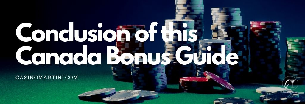 Conclusion of this Canada Bonus Guide