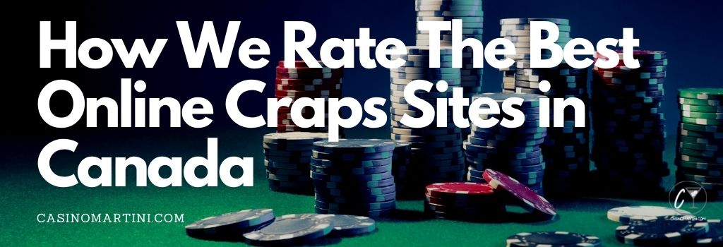 How We Rate The Best Online Craps Sites in Canada