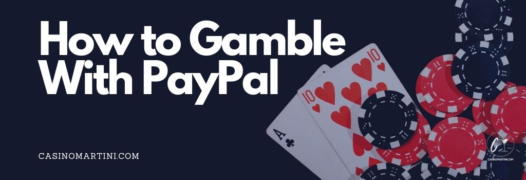 How to Gamble With PayPal

