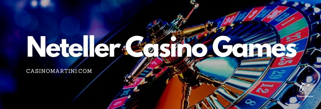 Neteller Casino Games