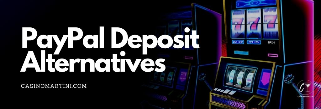 PayPal Deposit Alternatives