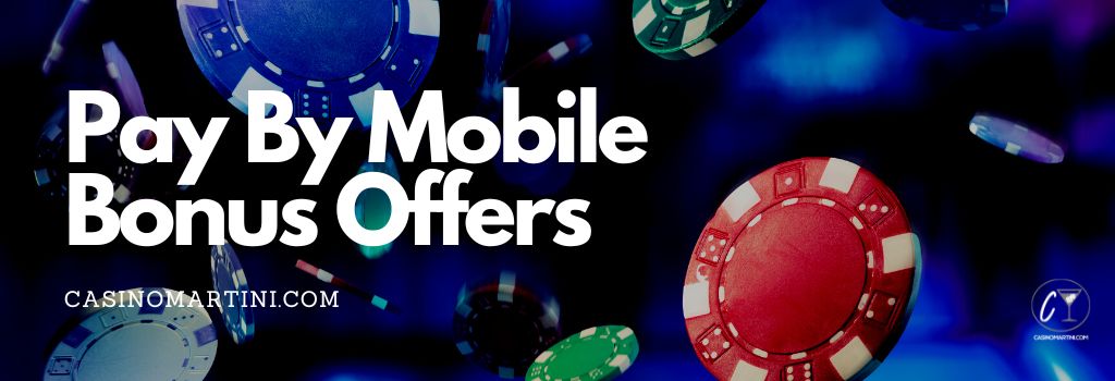 Pay By Mobile Bonus Offers