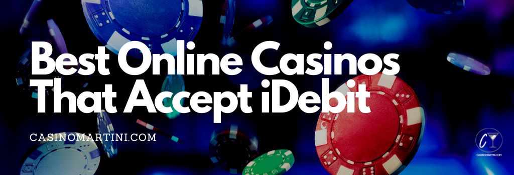 The Best Online Casinos That Accept iDebit