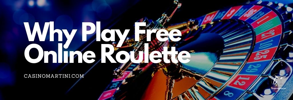 Why Play Free Online Roulette