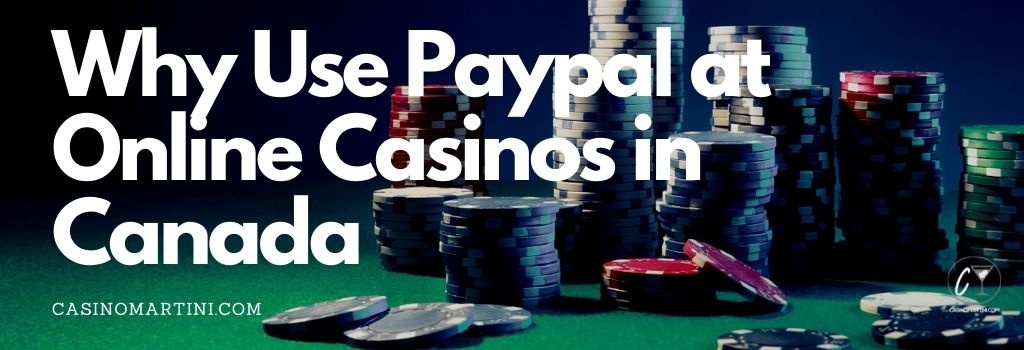 Why Use Paypal at Online Casinos in Canada