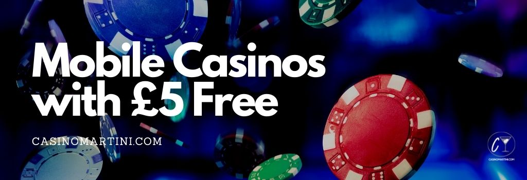 Summary of Mobile Casinos with £5 Free