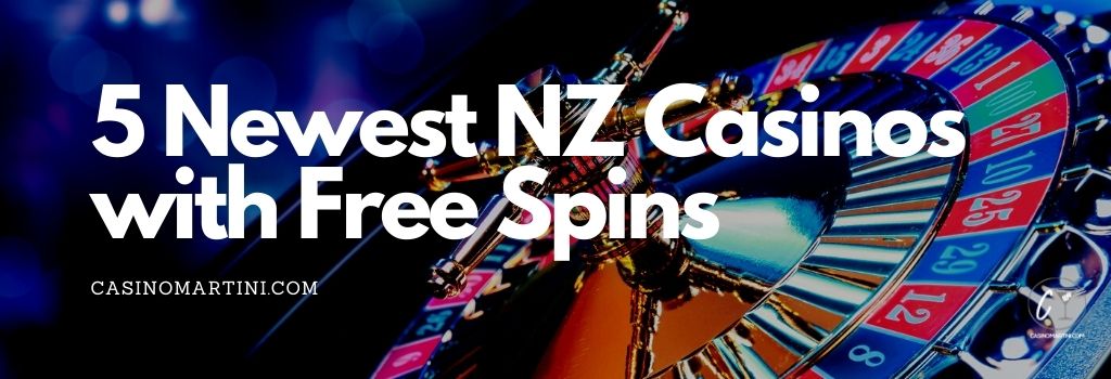 5 Newest NZ Casinos with Free Spins