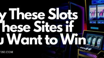 Play These Slots at These Sites if You Want to Win 