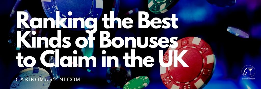 Ranking the Best Kinds of Bonuses to Claim in the UK