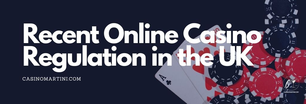 Recent online casino regulation in the UK